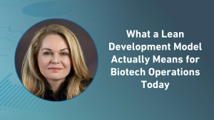 What a Lean Development Model Actually Means for Biotech Operations Today