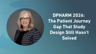 DPHARM 2026: The Patient Journey Gap That Study Design Still Hasn't Solved