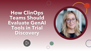How ClinOps Teams Should Evaluate GenAI Tools in Trial Discovery