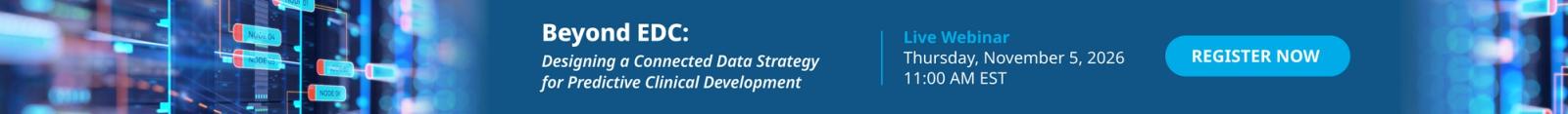 Register Now: Beyond EDC: Designing a Connected Data Strategy for Predictive Clinical Development