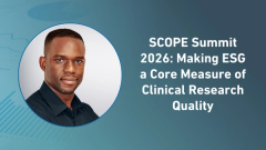 SCOPE Summit 2026: Making ESG a Core Measure of Clinical Research Quality