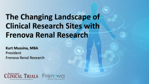 The Changing Landscape of Clinical Research Sites With Frenova Renal Research