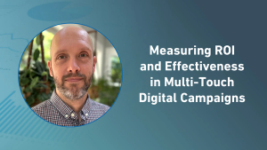 Measuring ROI and Effectiveness in Multi-Touch Digital Campaigns