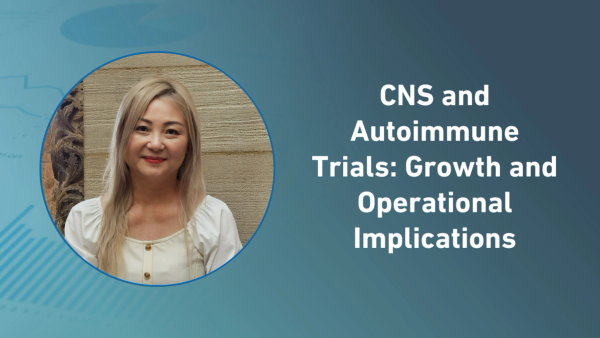 CNS and Autoimmune Trials: Growth and Operational Implications