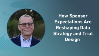 How Sponsor Expectations Are Reshaping Data Strategy and Trial Design