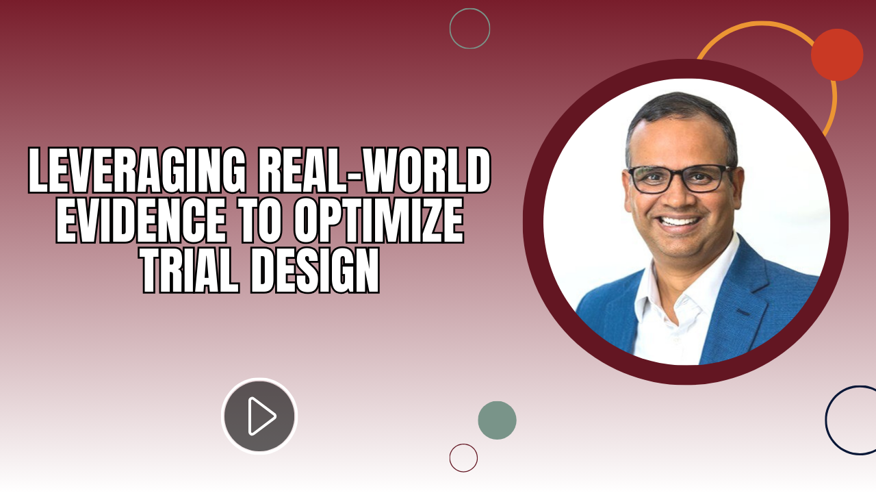 Leveraging Real World Evidence To Optimize Trial Design