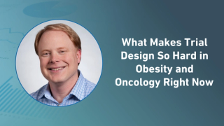 What Makes Trial Design So Hard in Obesity and Oncology Right Now