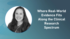 Where Real-World Evidence Fits Along the Clinical Research Spectrum