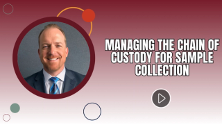 Managing the Chain of Custody for Sample Collection