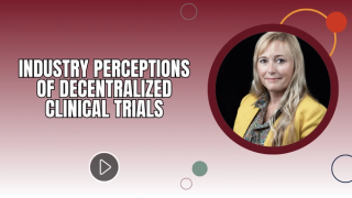 Industry Perceptions of Decentralized Clinical Trials