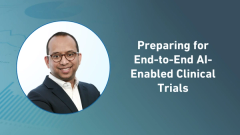 Preparing for End-to-End AI-Enabled Clinical Trials