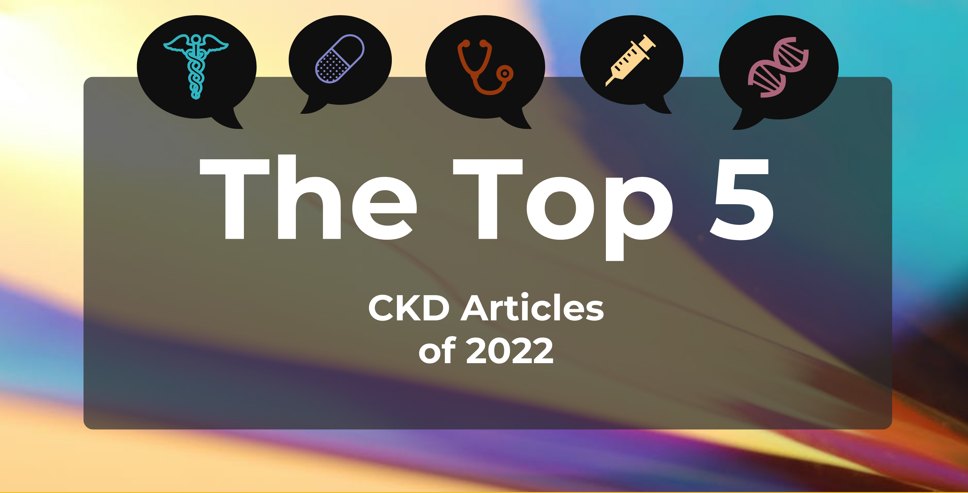 Top 5 Most-Read CKD Content of 2022