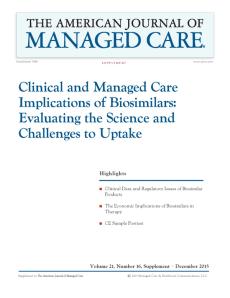 Clinical and Managed Care Implications of Biosimilars: Evaluating the Science and Challenges to Upta