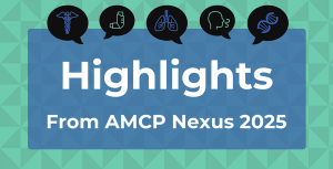 ICYMI: Highlights From AMCP Nexus 2025