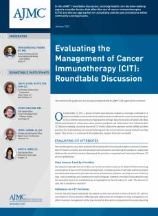 Evaluating the Management of Cancer Immunotherapy (CIT): Roundtable Discussion