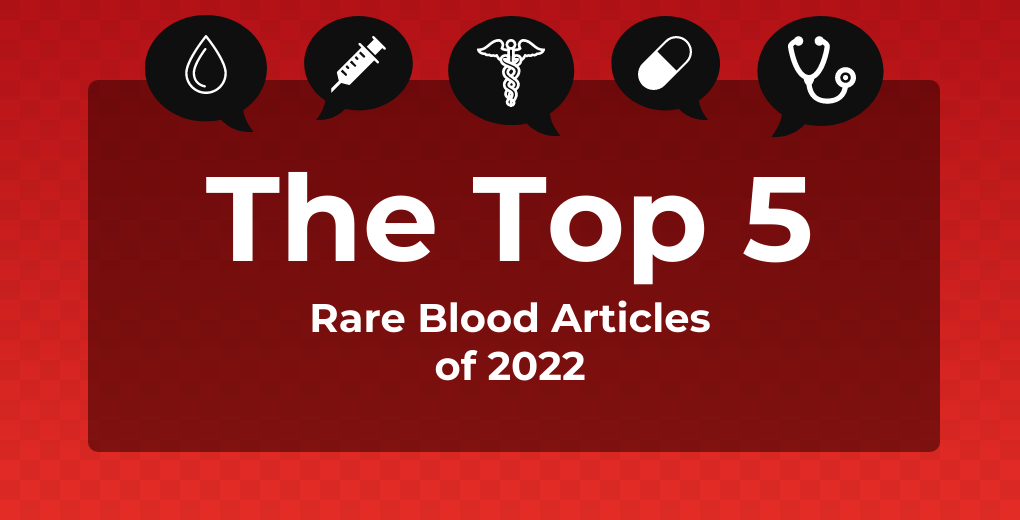  Top 5 Most-Read Rare Blood Content of 2022
