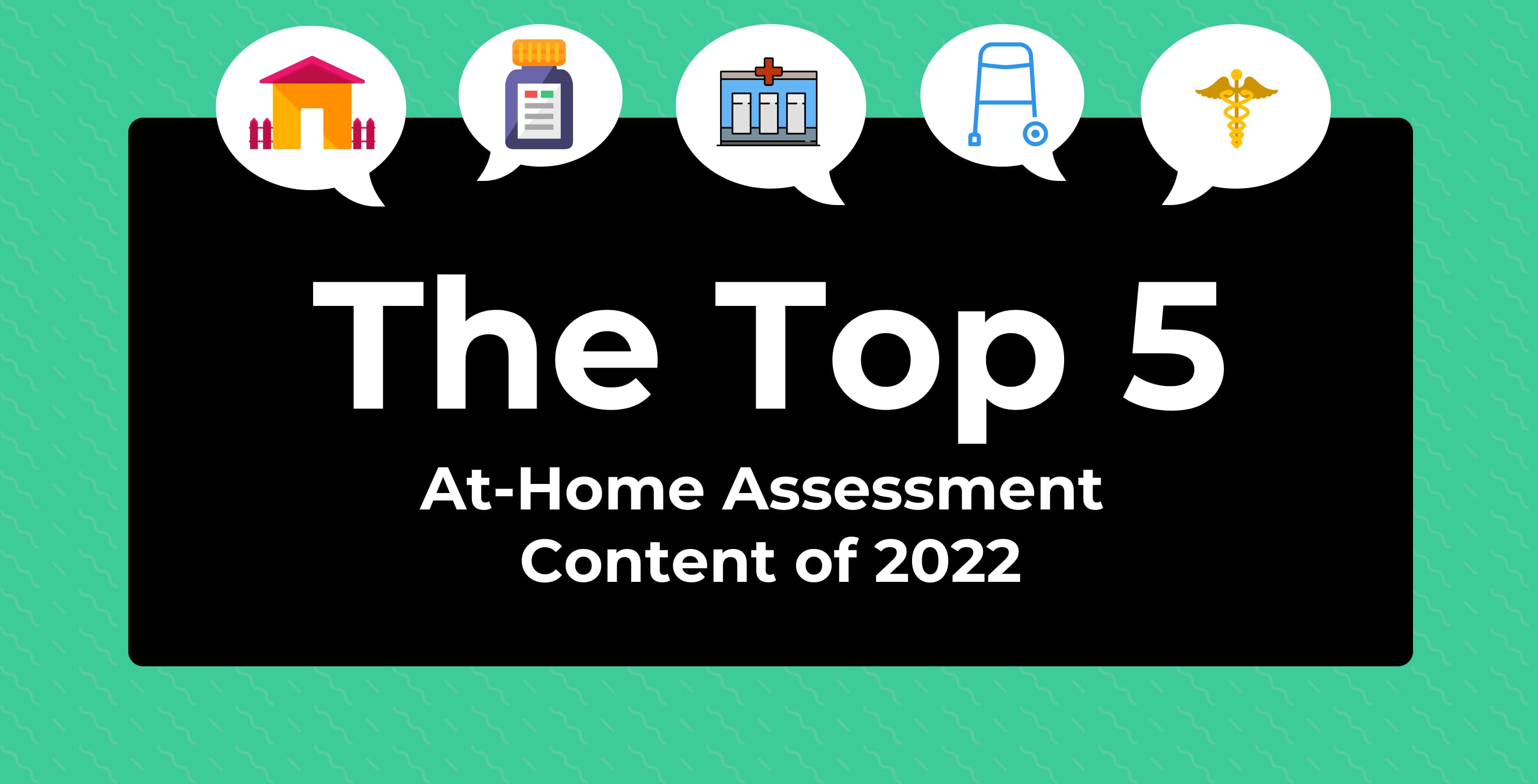 Top 5 At-Home Assessment Content of 2022