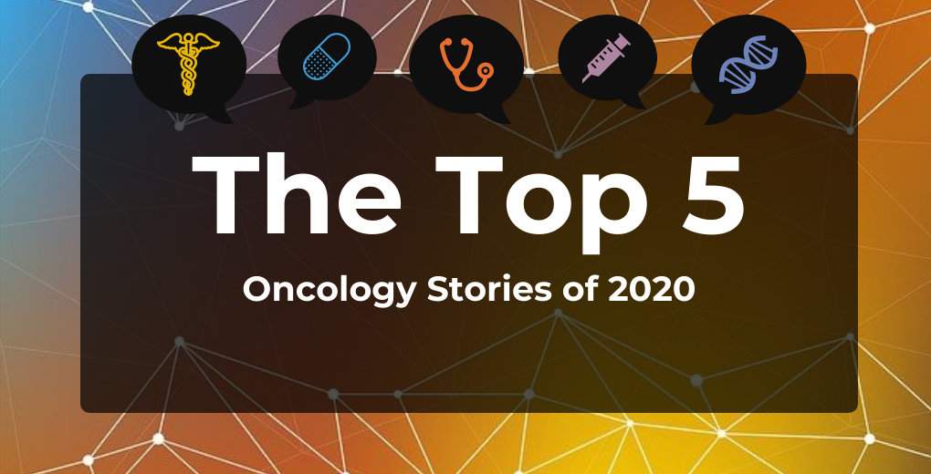 The Top 5 MostRead Oncology Stories of 2020