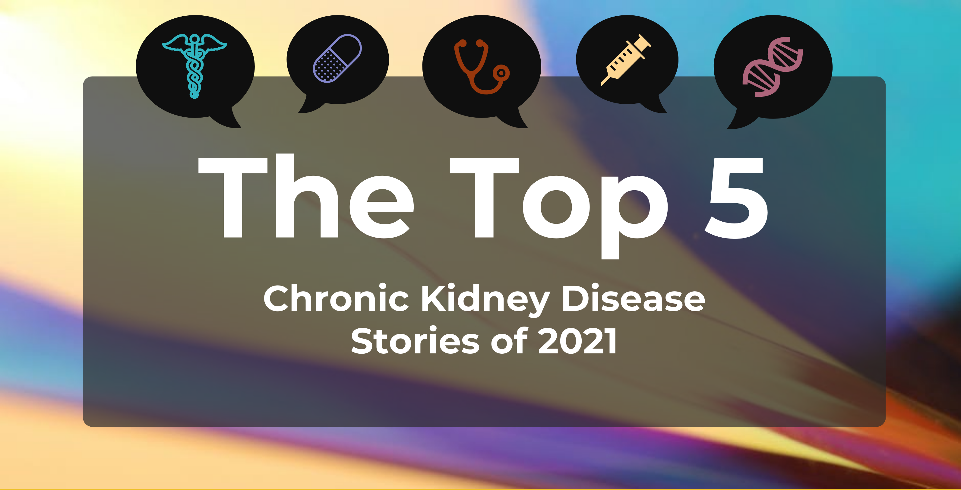 Top 5 Most-Read Chronic Kidney Disease Articles Of 2021