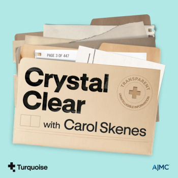 Crystal Clear With Carol Skenes from Turquoise Health and AJMC