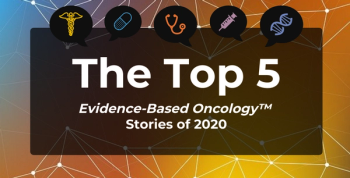 The Top 5 Most-Read Evidence-Based Oncology™ Stories of 2020 
