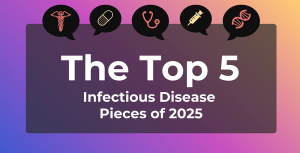 Top 5 infectious disease pieces of 2025 | Image Credit: Venngage