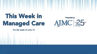 This Week in Managed Care: June 19, 2020