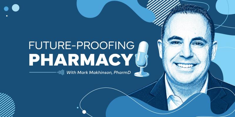 Future-Proofing Pharmacy