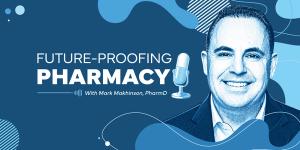 Future-Proofing Pharmacy