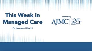 This Week in Managed Care: May 29, 2020