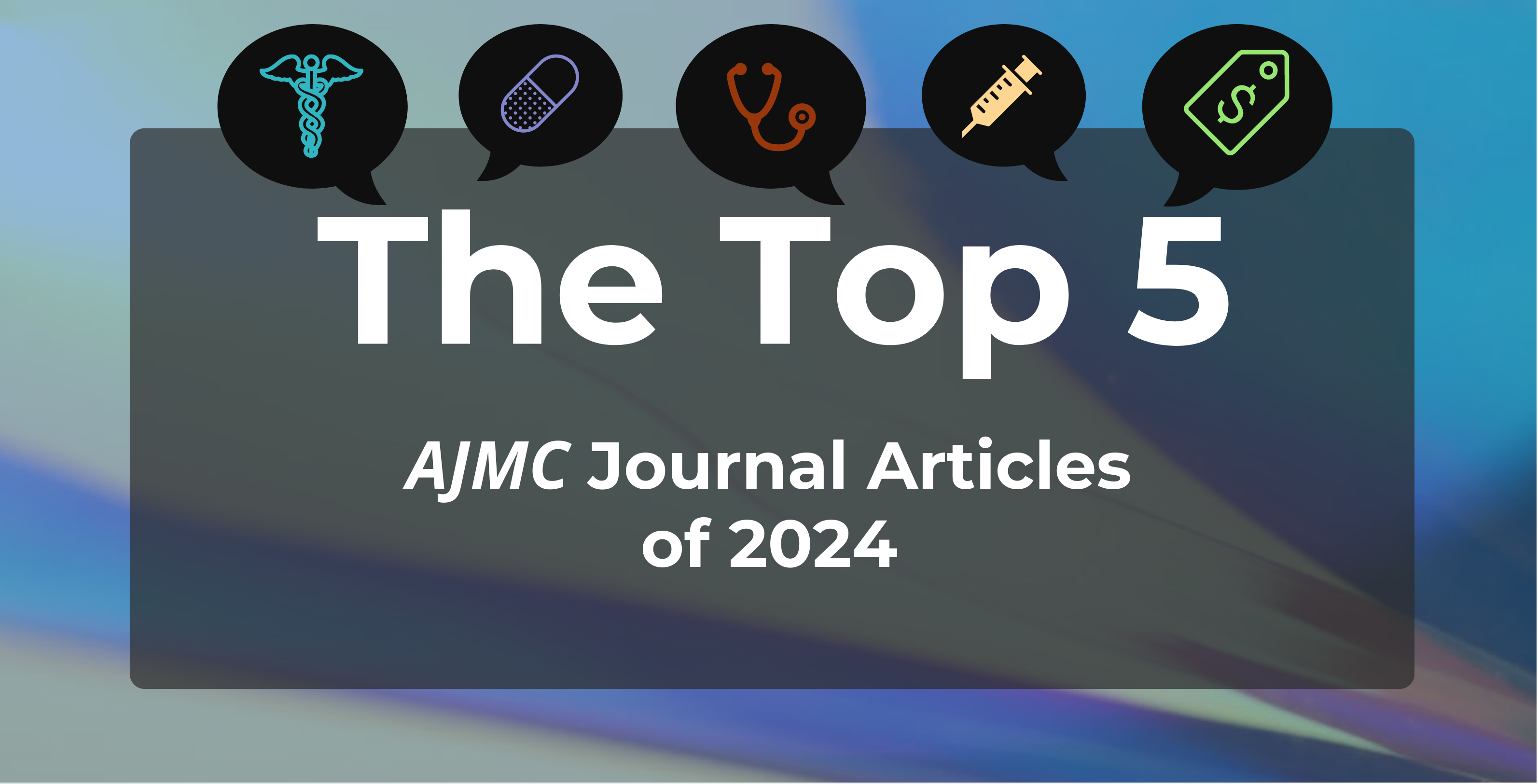 Top 5 AJMC journal articles of 2024