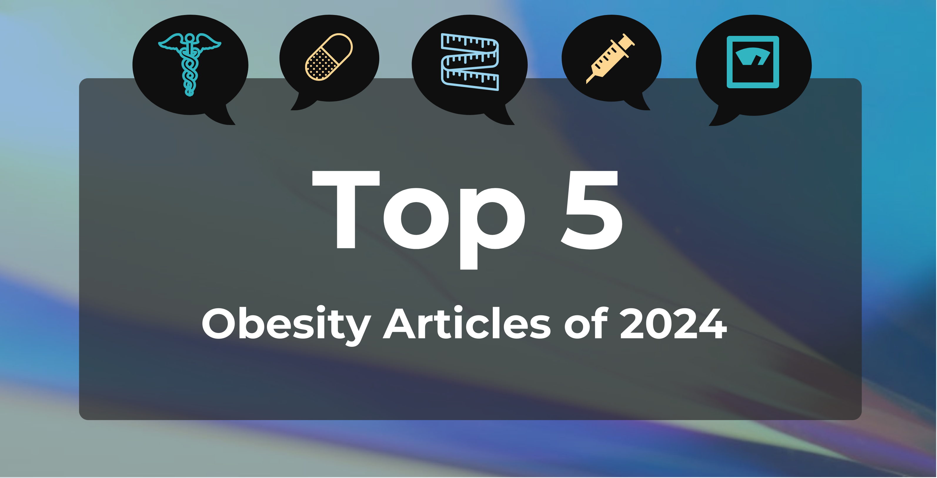 Top 5 Most-Read Obesity Articles in 2024