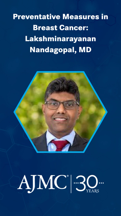 Preventive Measures in Breast Cancer: Lakshminarayanan Nandagopal, MD