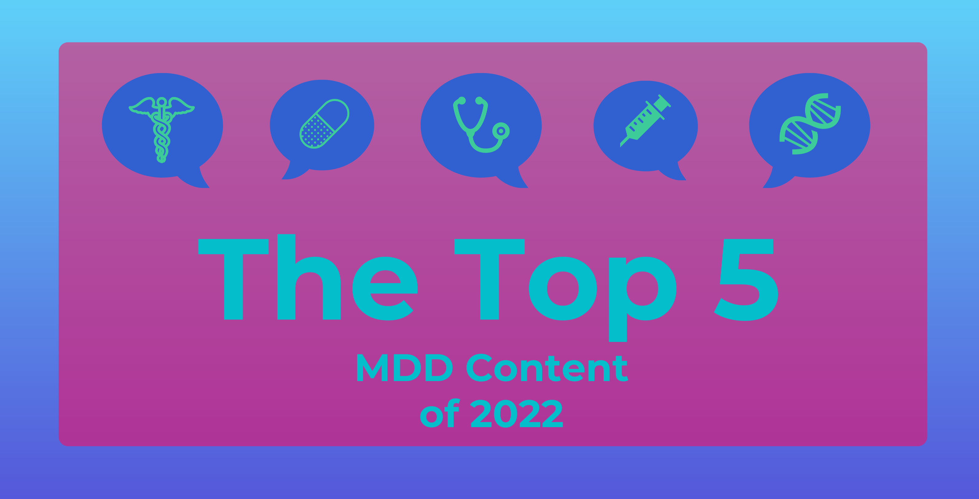 Top 5 Most-Read MDD Articles of 2022