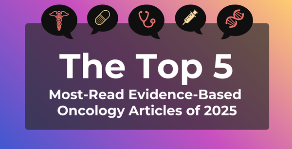 Top 5 Most-Read Evidence-Based Oncology™ Articles in 2025