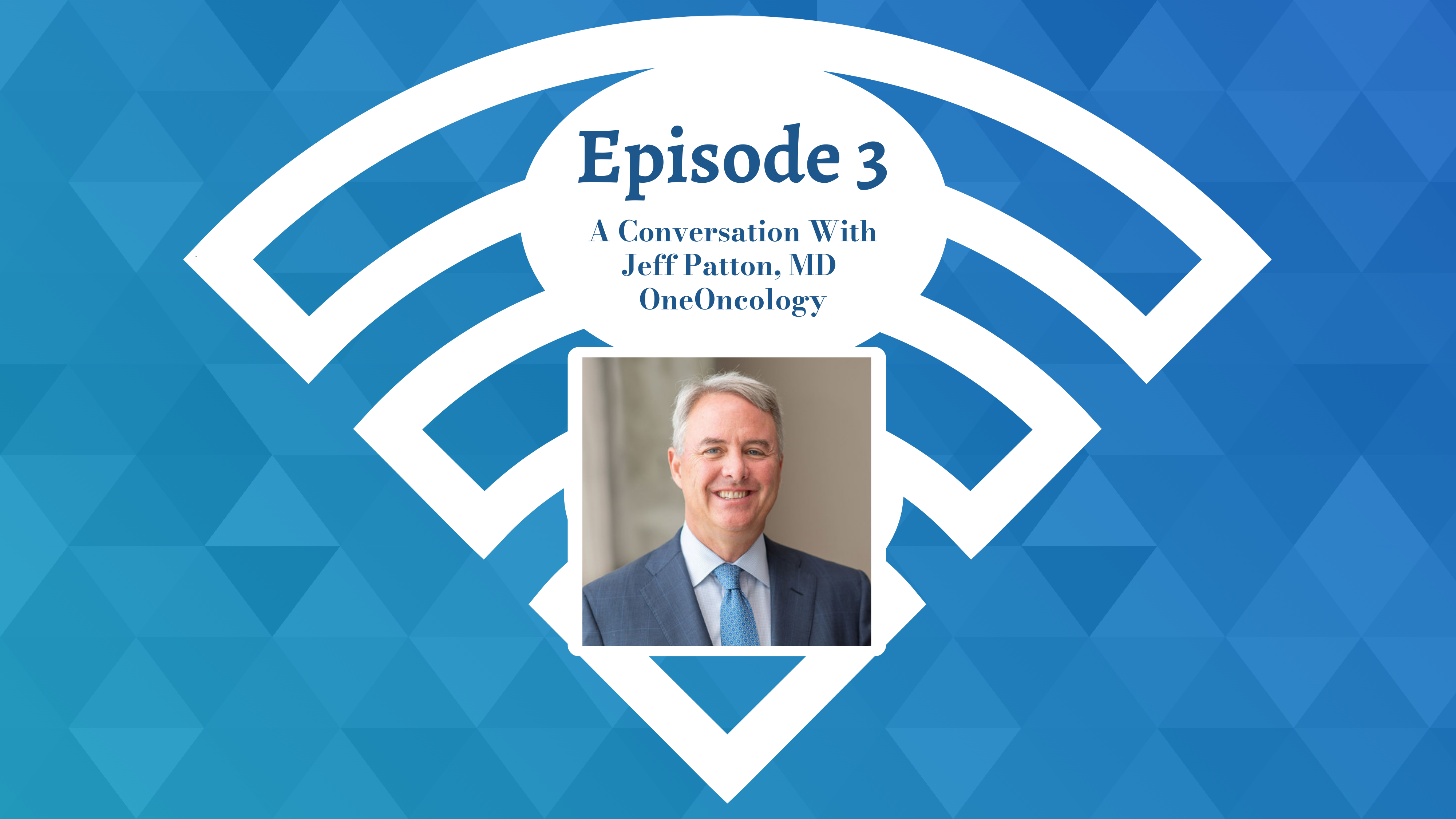 Oncology Onward: A Conversation With OneOncology's Dr Jeff Patton