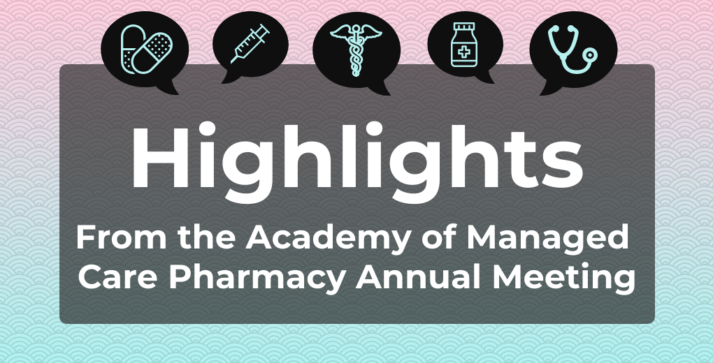 Highlights from the AMCP Annual Meeting