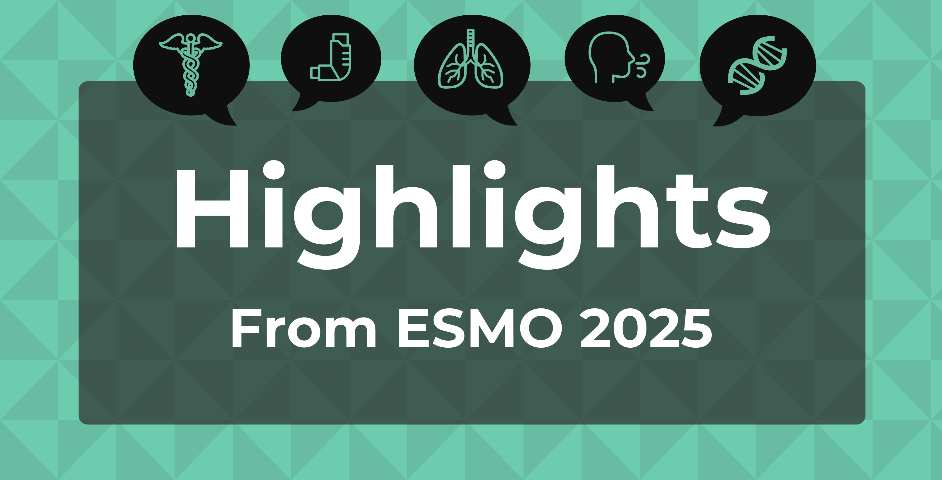 Highlights from ESMO 2025