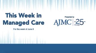 This Week in Managed Care: June 12, 2020