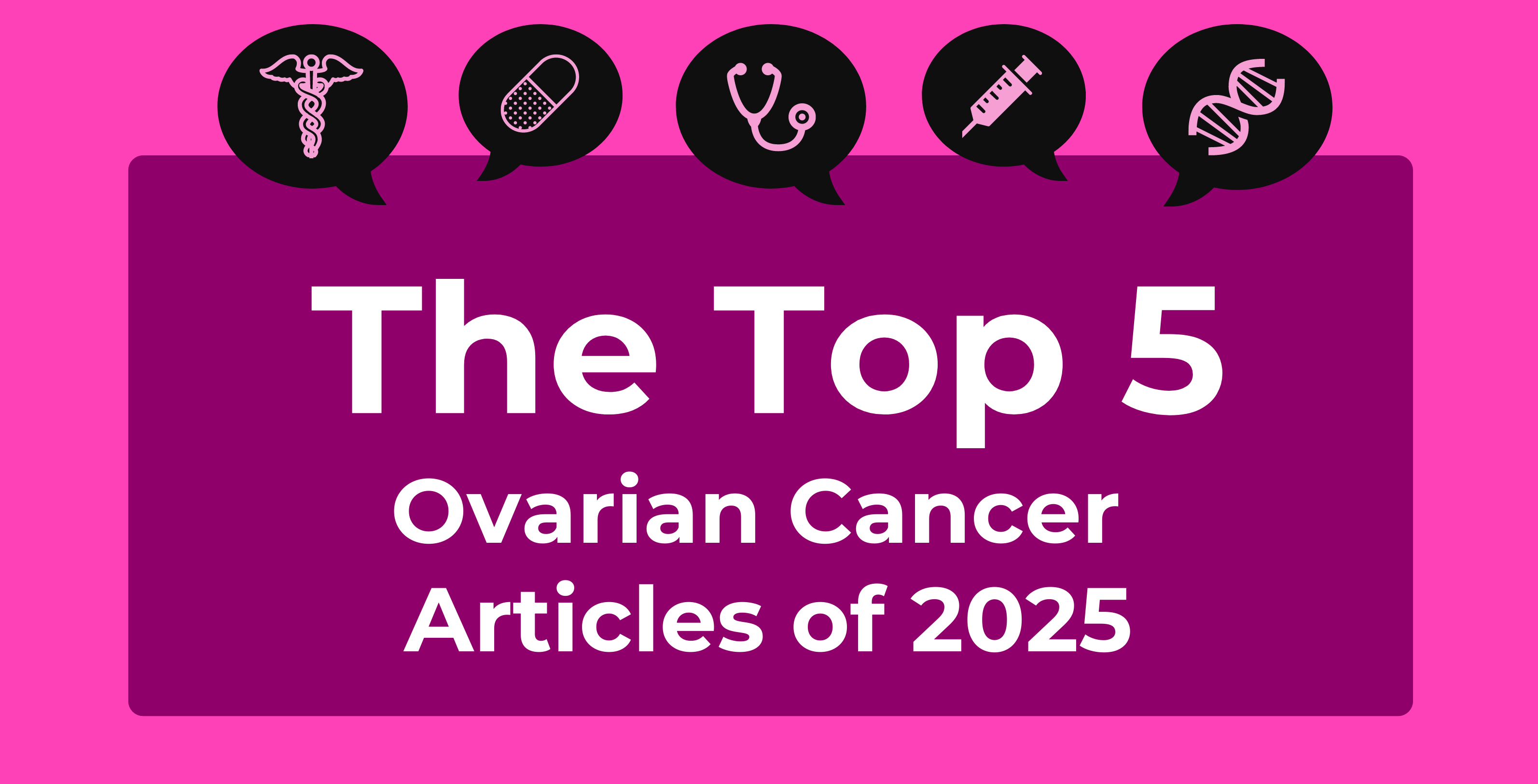 Top 5 ovarian cancer articles of 2025 | Image Credit: Venngage