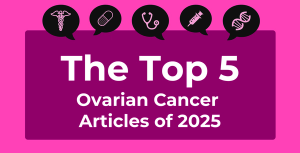 Top 5 ovarian cancer articles of 2025 | Image Credit: Venngage