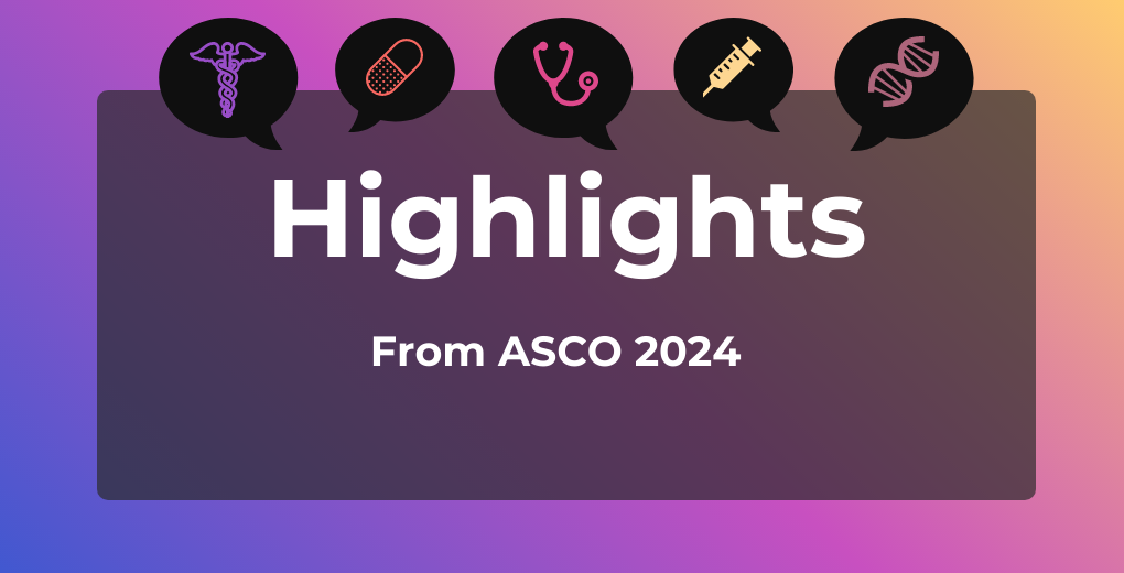 Highlights From ASCO 2024