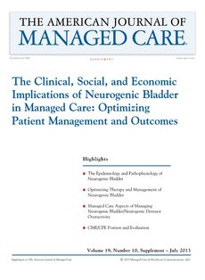 The Clinical, Social, and Economic Implications of Neurogenic Bladder in Managed Care: Optimizing Pa