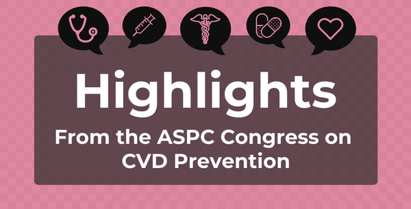 Highlights from ASPC Congress on CVD Prevention