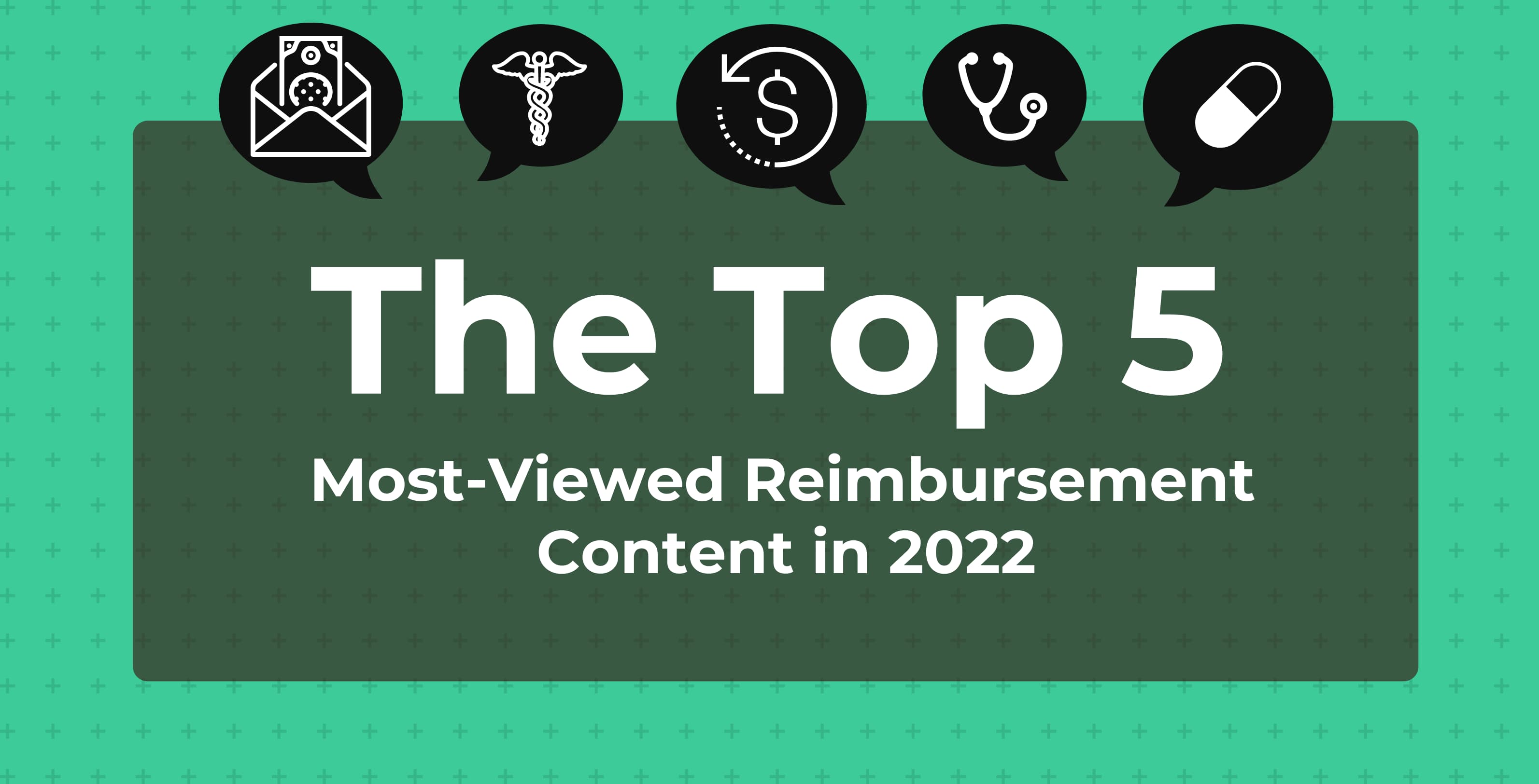 Top 5 Most-Viewed Reimbursement Content in 2022