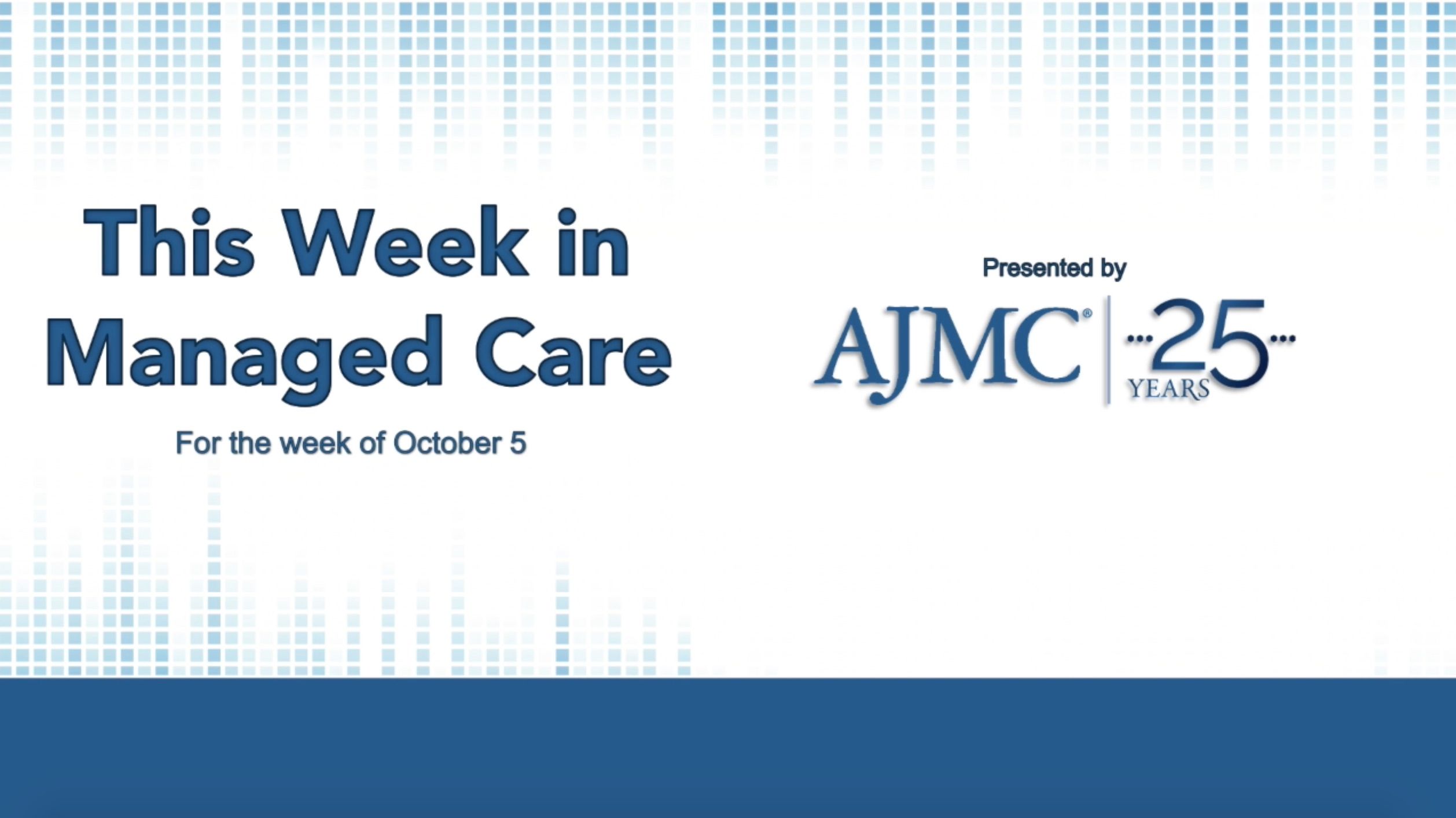 This Week in Managed Care for the week of October 5