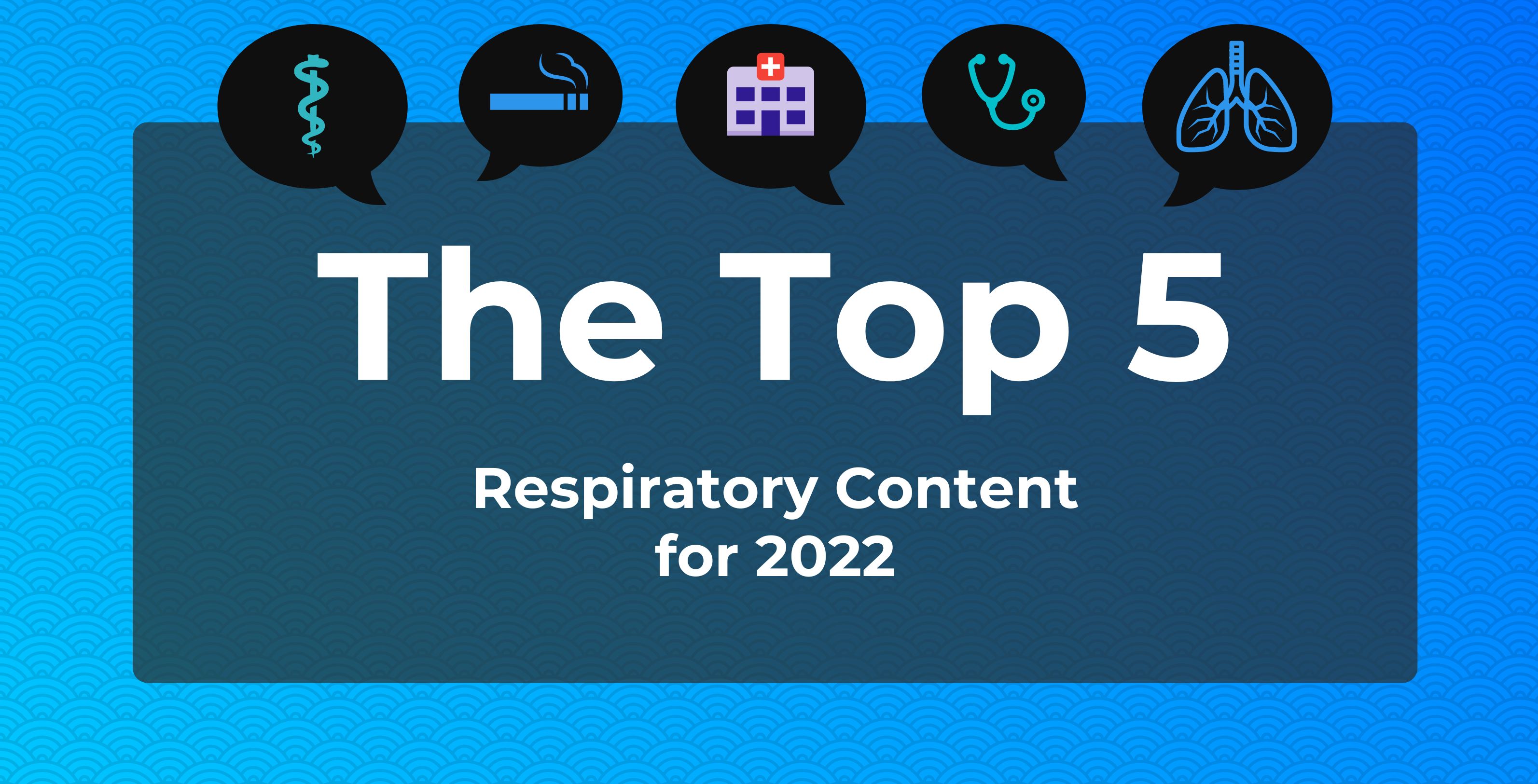 Top 5 Most-Read Respiratory Content of 2022