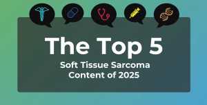 The Top 5 Most-Read Soft Tissue Sarcoma Articles of 2025