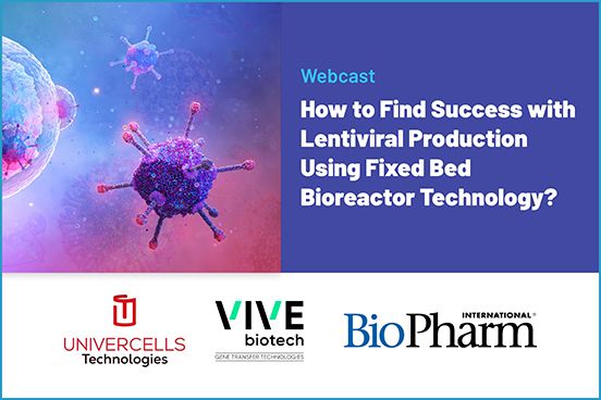 How to Find Success with Lentiviral Production Using Fixed Bed Bioreactor Technology