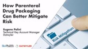 How Parenteral Drug Packaging Can Better Mitigate Risk